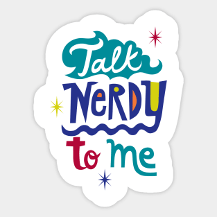 Talk Nerdy To Me Sticker